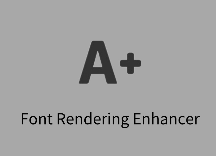 Font Rendering Enhancer插件，字体渲染增强器