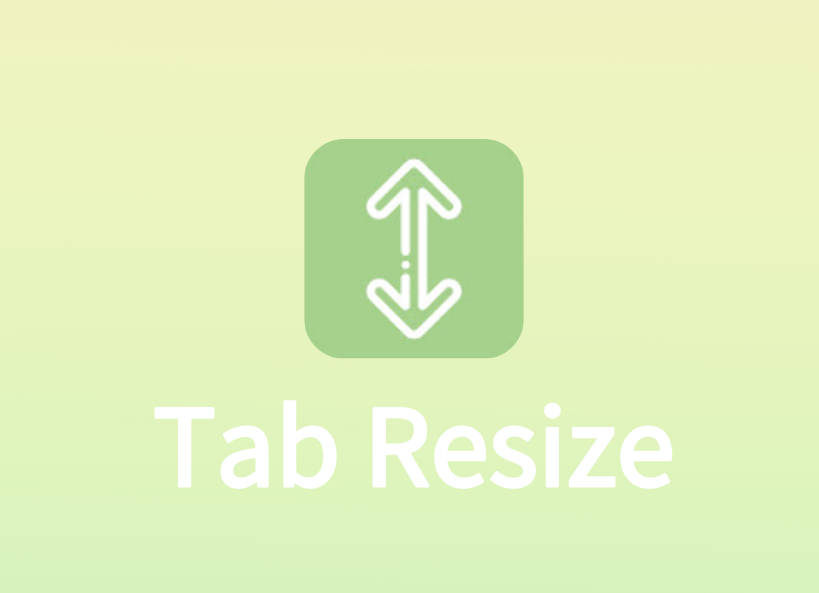 Tab Resize插件，快速调整Chrome浏览器窗口布局