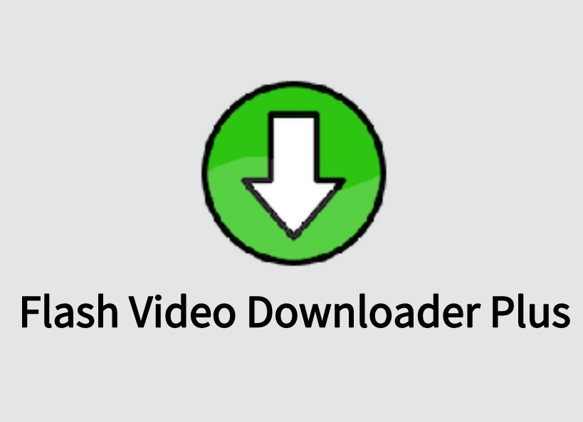 Flash Video Downloader Plus插件，网页Flash视频下载器